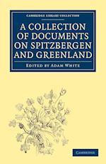 A Collection of Documents on Spitzbergen and Greenland