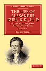 The Life of Alexander Duff, D.D., LL.D