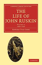 The Life of John Ruskin: Volume 2, 1860–1900