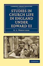 Studies in Church Life in England under Edward III