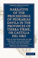 Narrative of the Proceedings of Pedrarias Davila in the Provinces of Tierra Firme, or Catilla del Oro