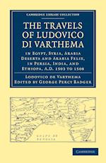 The Travels of Ludovico Di Varthema in Egypt, Syria, Arabia Deserta and Arabia Felix, in Persia, India, and Ethiopa, A.D. 1503 to 1508
