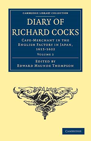 Diary of Richard Cocks, Cape-Merchant in the English Factory in Japan, 1615-1622