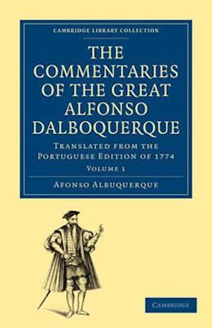 The Commentaries of the Great Alfonso Dalboquerque, Second Viceroy of India 4 Volume Set