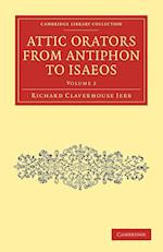 Attic Orators from Antiphon to Isaeos