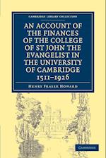 Account of the Finances of the College of St John the Evangelist in the University of Cambridge 1511-1926