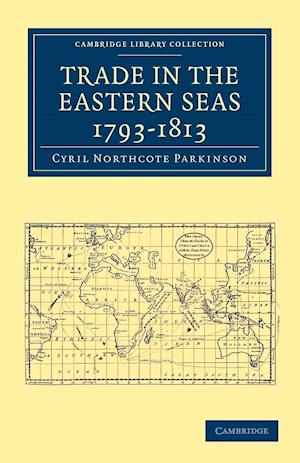 Trade in the Eastern Seas 1793-1813