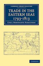 Trade in the Eastern Seas 1793–1813