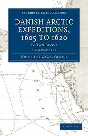 Danish Arctic Expeditions, 1605 to 1620 2 Volume Paperback Set