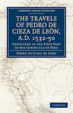 Travels of Pedro de Cieza de León, A.D. 1532–50
