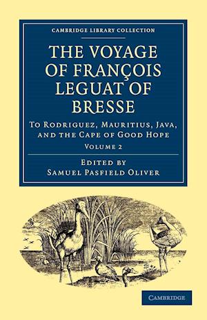 The Voyage of Francois Leguat of Bresse to Rodriguez, Mauritius, Java, and the Cape of Good Hope