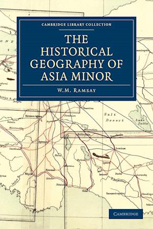 The Historical Geography of Asia Minor