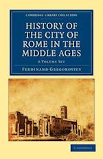 History of the City of Rome in the Middle Ages 8 Volume Set in 13 Paperback Pieces
