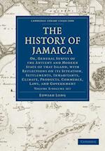 The History of Jamaica 3 Volume Set: Or, General Survey of the Antient and Modern State of That Island, with Reflections on Its Situation, Settlements