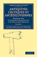 Antiquités Celtiques et Antédiluviennes
