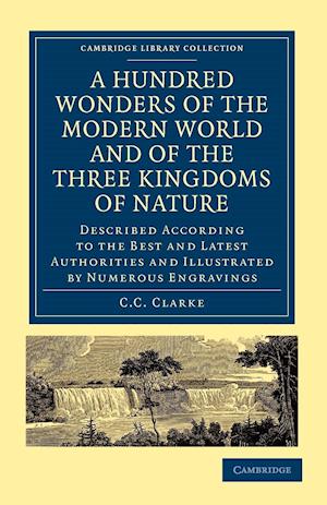 A Hundred Wonders of the Modern World and of the Three Kingdoms of Nature