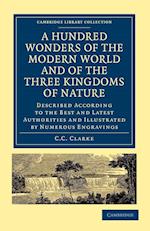 A Hundred Wonders of the Modern World and of the Three Kingdoms of Nature