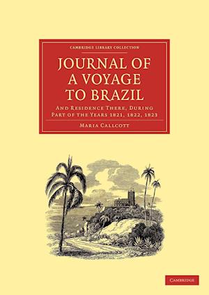 Journal of a Voyage to Brazil, and Residence There, During Part of the Years 1821, 1822, 1823