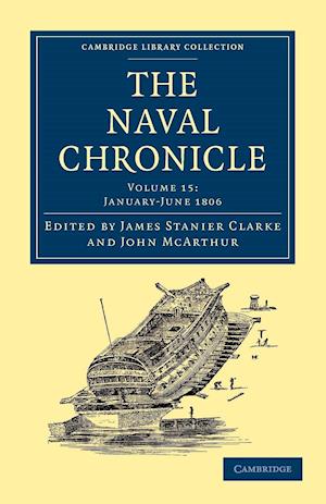 The Naval Chronicle: Volume 15, January–July 1806