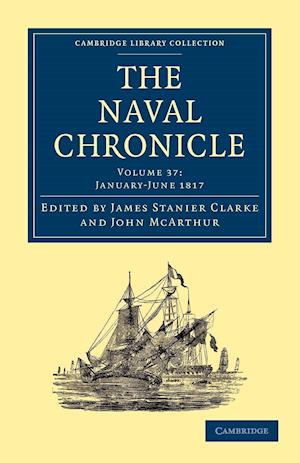 The Naval Chronicle: Volume 37, January-July 1817