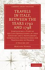 Travels in Italy, between the Years 1792 and 1798, Containing a View of the Late Revolutions in that Country 2 Volume Set