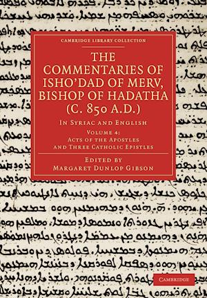 The Commentaries of Isho'dad of Merv, Bishop of Hadatha (c. 850 A.D.)