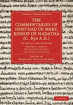 The Commentaries of Isho’dad of Merv, Bishop of Hadatha (c. 850 A.D.)