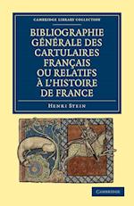 Bibliographie Générale des Cartulaires Français ou Relatifs à l'Histoire de France