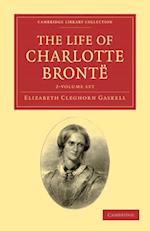 The Life of Charlotte Brontë 2 Volume Set