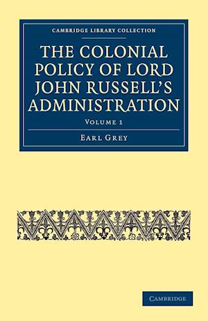 The Colonial Policy of Lord John Russell’s Administration