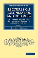 Lectures on Colonization and Colonies: Volume 1