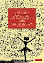 A Treatise upon Modern Instrumentation and Orchestration