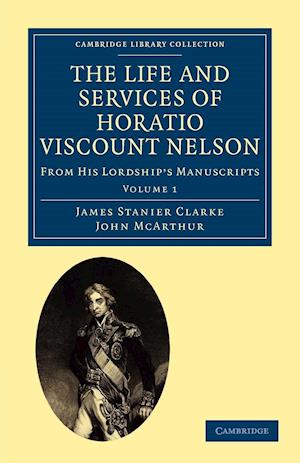 The Life and Services of Horatio Viscount Nelson