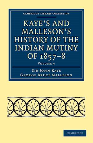 Kaye's and Malleson's History of the Indian Mutiny of 1857–8