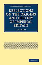 Reflections on the Origins and Destiny of Imperial Britain