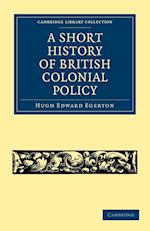 A Short History of British Colonial Policy