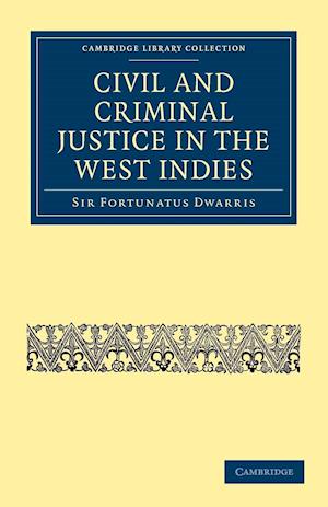 Civil and Criminal Justice in the West Indies