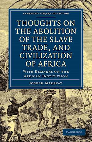 Thoughts on the Abolition of the Slave Trade, and Civilization of Africa