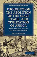Thoughts on the Abolition of the Slave Trade, and Civilization of Africa