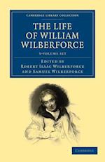 The Life of William Wilberforce 5 Volume Set