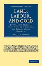 Land, Labour, and Gold 2 Volume Set