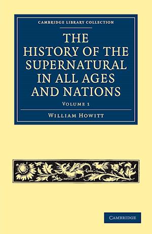 The History of the Supernatural in All Ages and Nations
