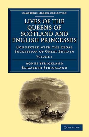 Lives of the Queens of Scotland and English Princesses