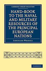 Hand-book to the Naval and Military Resources of the Principal European Nations