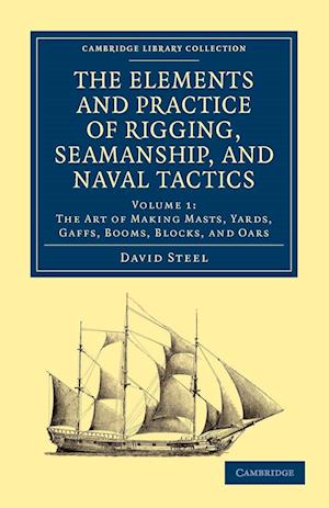 The Elements and Practice of Rigging, Seamanship, and Naval Tactics