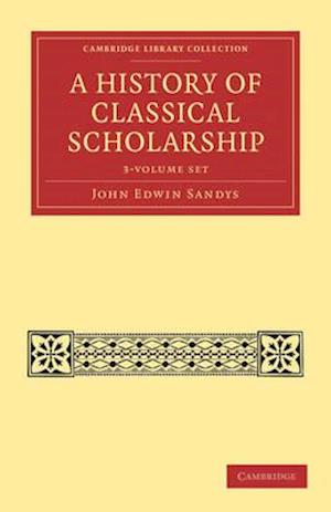 A History of Classical Scholarship 3 Volume Set
