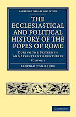 The Ecclesiastical and Political History of the Popes of Rome