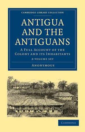 Antigua and the Antiguans 2 Volume Set