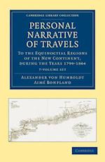 Personal Narrative of Travels to the Equinoctial Regions of the New Continent 7 Volume Set
