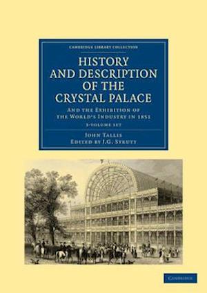 History and Description of the Crystal Palace 3 Volume Paperback Set